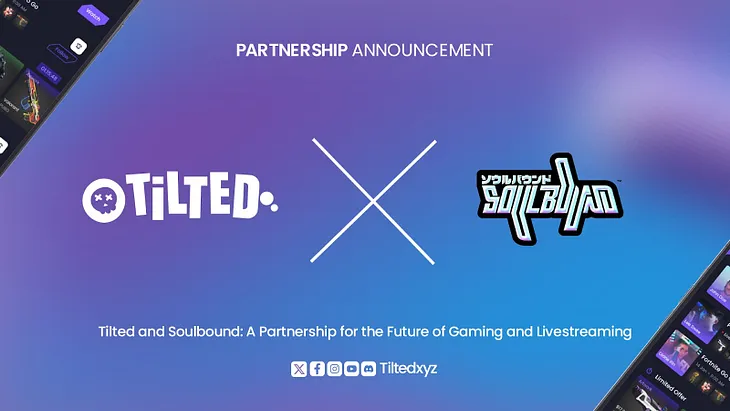 Tilted and Soulbound: A Partnership for the Future of Gaming and Livestreaming