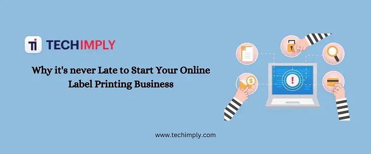 Start Your Online Label Printing Business Today and Succeed Tomorrow