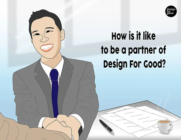 What is it like to be a partner of Design For Good?