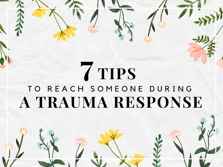 7 Tips to Reach Someone During a Trauma Response