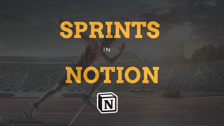 How to properly set up and use sprints in Notion?