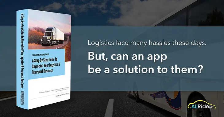 A Free Ebook: A Step By Step Guide To Manage Your Logistics Business