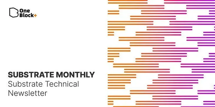 Substrate Monthly Substrate Technical Newsletter — October Issue