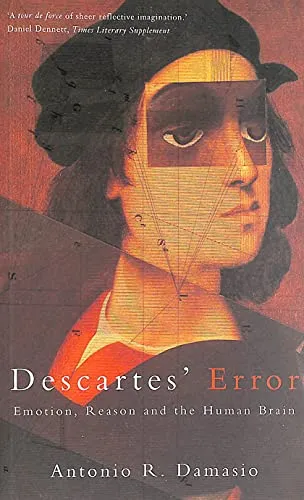 Descartes’ Error and the frontal lobes — Antonio Damasio