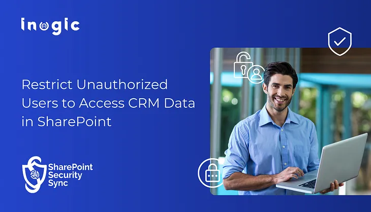 Restrict Unauthorized Users to Access CRM Data in SharePoint