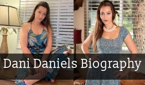 Dani Daniels Biography, Wiki, Age, Height, Weight, Family, Marriage Life, Kids