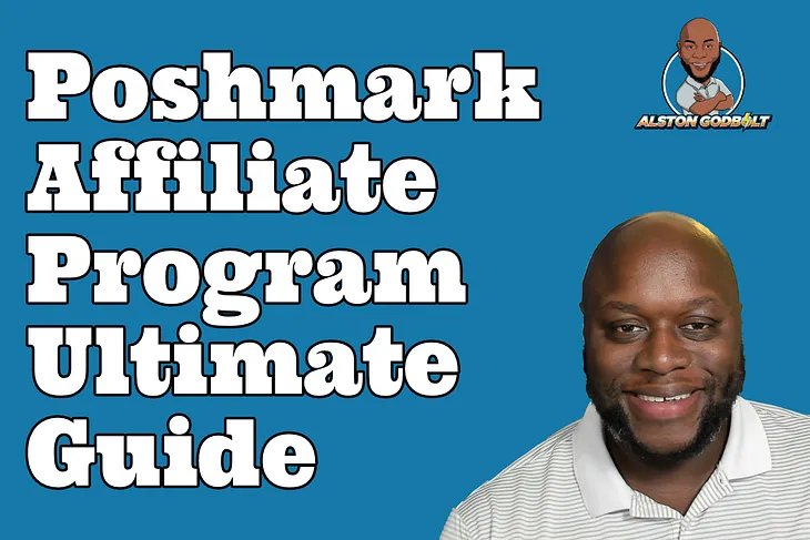 Poshmark Affiliate Program Plus 10 WAYS TO MAKE MONEY — Alston Godbolt