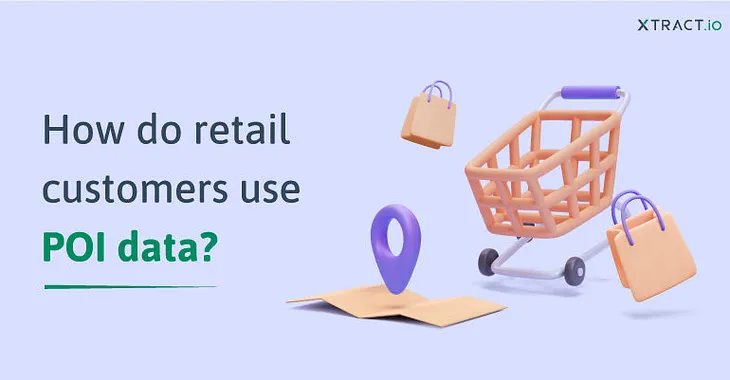 How do retail customers use POI data?