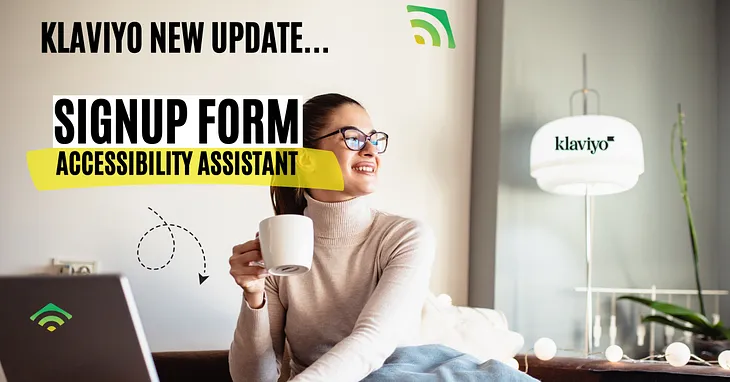 signup form accessibility assistant klaviyo