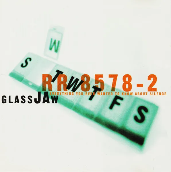 Glassjaw — Everything You Ever Wanted To Know About Silence (2000)
