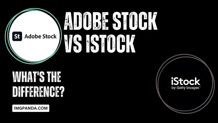 Adobe Stock vs iStock: What's the Difference?