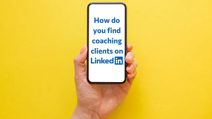 How do I find coaching clients on LinkedIn?