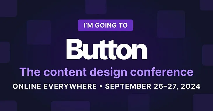 Button 2024 Content Design Conference: Day One Takeaways