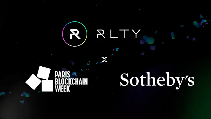 RLTY partners with Paris Blockchain Week and Sotheby’s to Bring Flagship Web3 Event and First NFT…