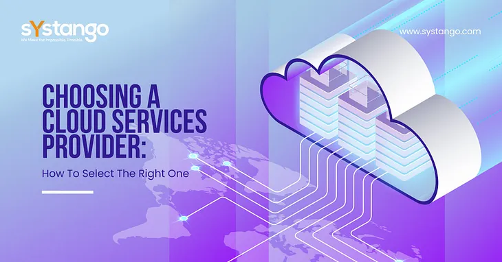 Choosing A Cloud Services Provider: Selecting The Right One?