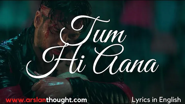 Tum Hi Aana Song Lyrics Meaning In English| Marjaavaan| Jubin Nautiyal