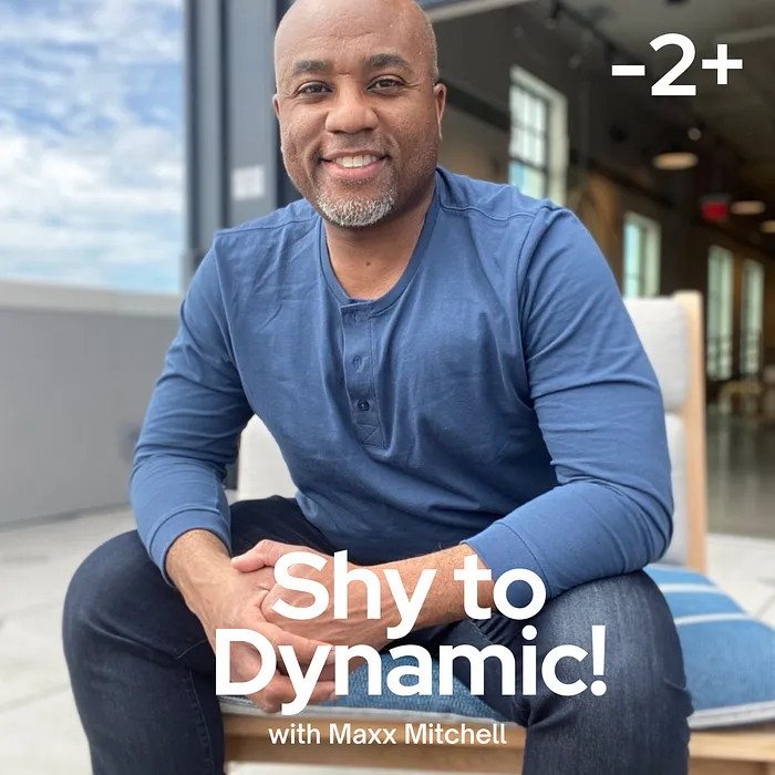 Shy to Dynamic! Podcast Episode 5