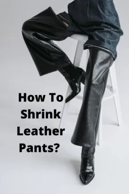 How To Shrink Leather Pants? Researchpro7610