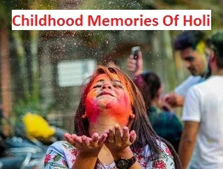 Missing Indian Festival of Holi and Childhood Memories