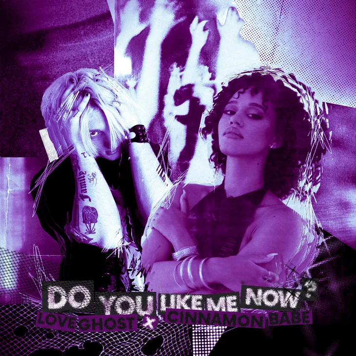 DO YOU LIKE ME NOW? By LOVE GHOST