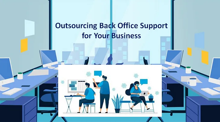 What Are the Advantages of Outsourcing Your Back Office Support?