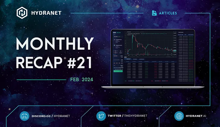 Hydranet Monthly Recap #21 — February 2024