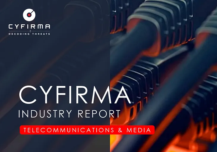 CYFIRMA INDUSTRY REPORT : TELECOMMUNICATIONS & MEDIA