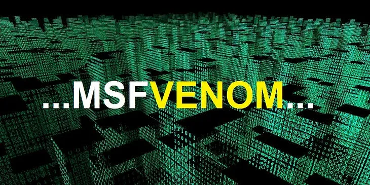 MSFVenom: A Powerful Payload Generator