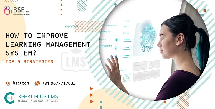 How to Improve Learning Management System?- Top 5 Strategies