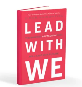 Lead With We: How people and business can lead social impact (and save our future)