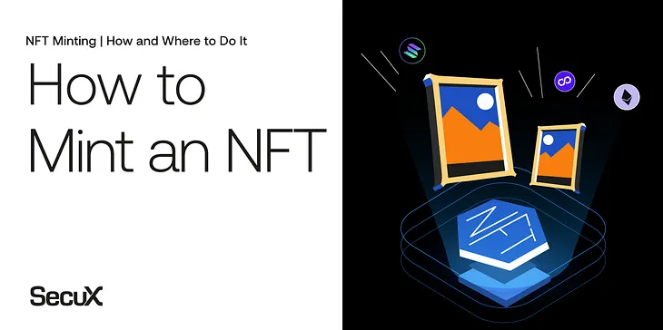 How to Mint an NFT — It’s Easier Than You Think