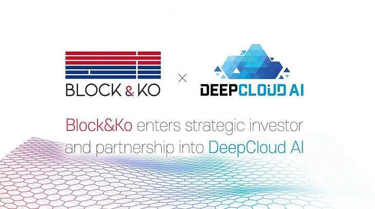 DeepCloud AI — Block&Ko enter strategic investor partnership