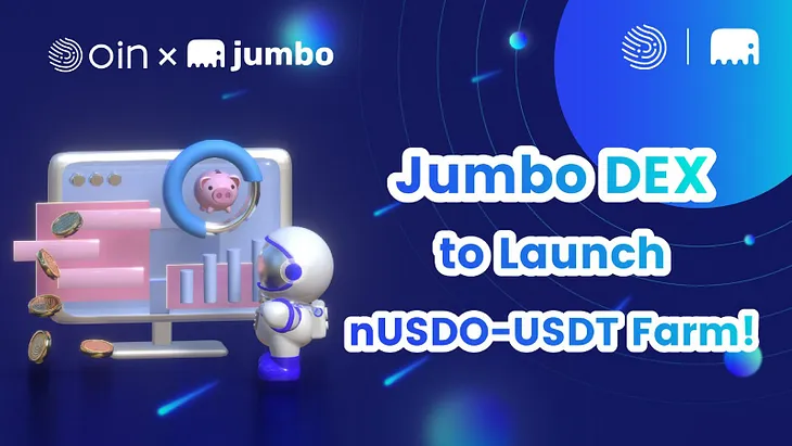 Jumbo DEX to Launch nUSDO-USDT Farm!