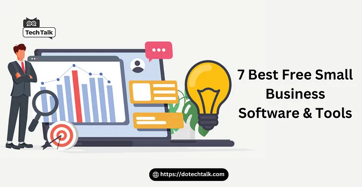 7 Best Free Small Business Software & Tools in 2024!