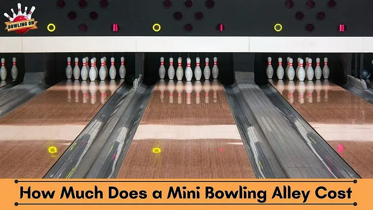 How Much Does a Mini Bowling Alley Cost? An Overview | Bowling On