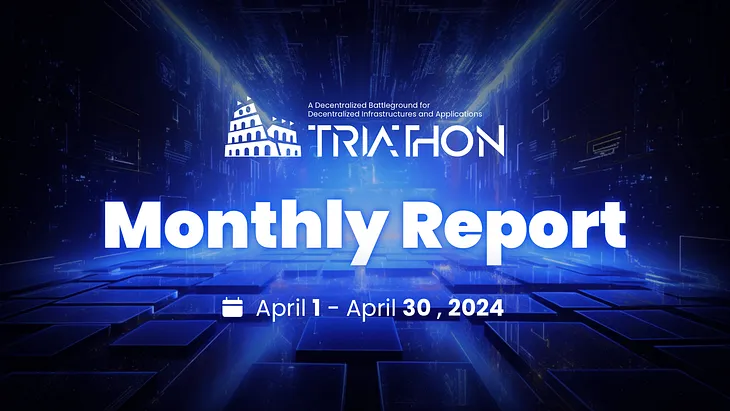 Triathon Monthly Report — April 2024