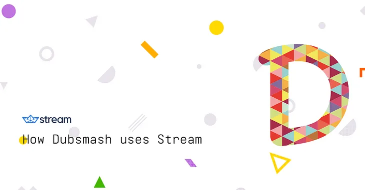 Dubsmash Switches to Stream from an In-House Solution