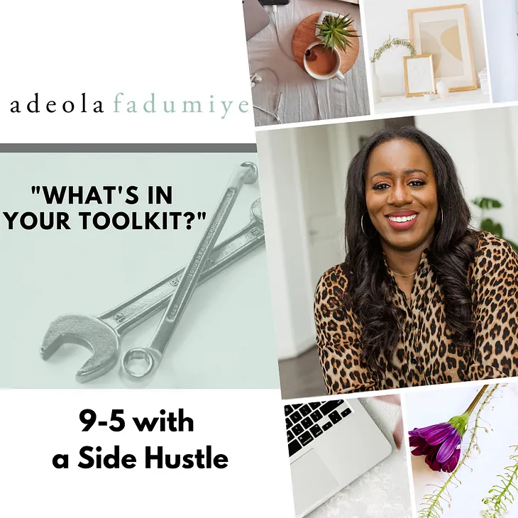 What’s in your “9–5 with a Side Hustle” Toolkit? — Jasmine Smith