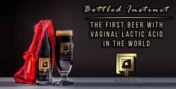 The Order of Yoni — The Worlds First Vaginal Beer