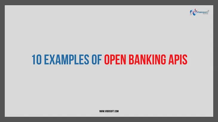 10 Examples of Open Banking APIs