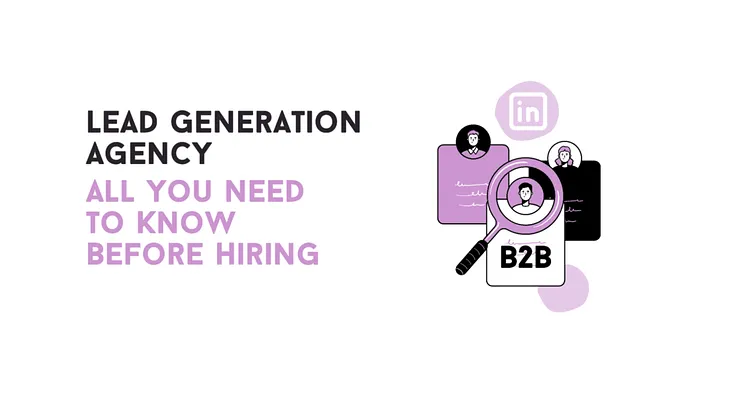 PART 2— B2B Lead Generation Agency: Everything You Should Know Before Hiring