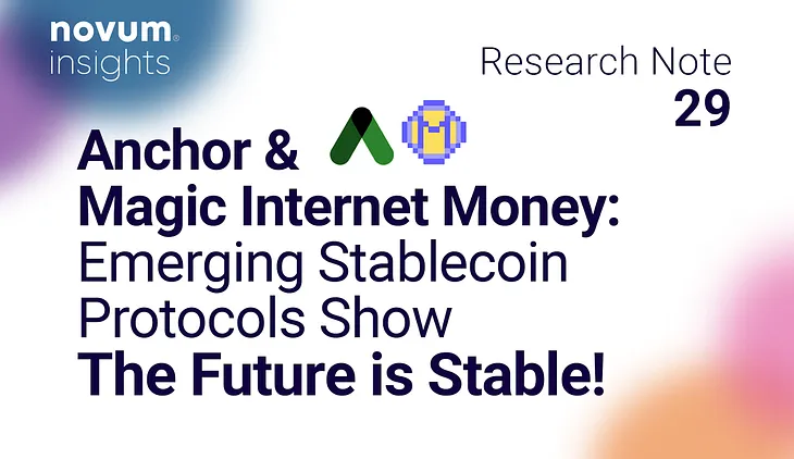 Anchor and Magic Internet Money — Emerging Stablecoin Protocols Show The Future is Stable