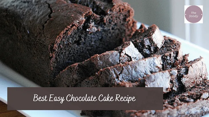 Best Easy Chocolate Cake Recipe