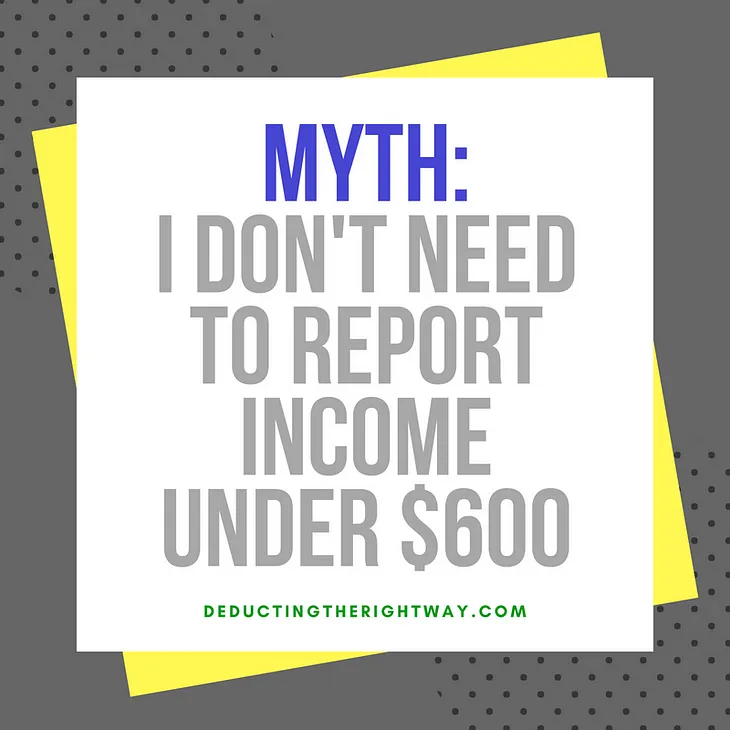 Myth: I Don’t Need to Report Income Under $600