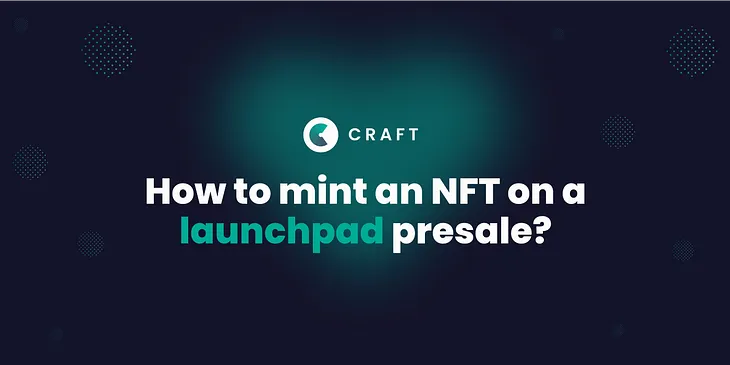 Tutorial : How to mint an NFT on a launchpad presale?