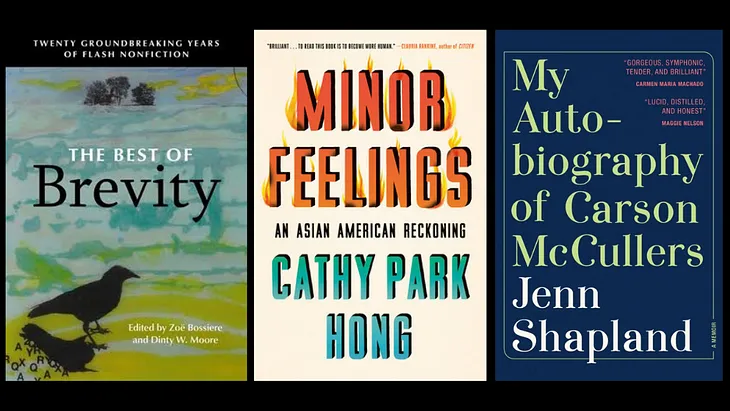 Banner with 3 book covers: The Best of Brevity edited by Zoë Bossierea and Dinty W. Moore, Minor Feelings by Cathy Park Hong,