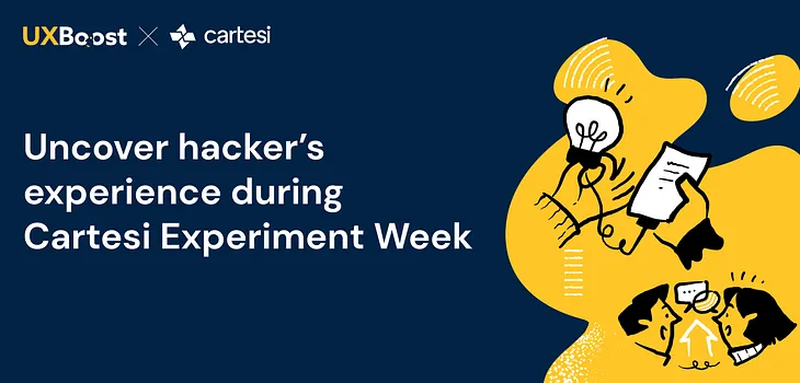 UX Research: Uncover hacker’s experience during Cartesi Experiment Week