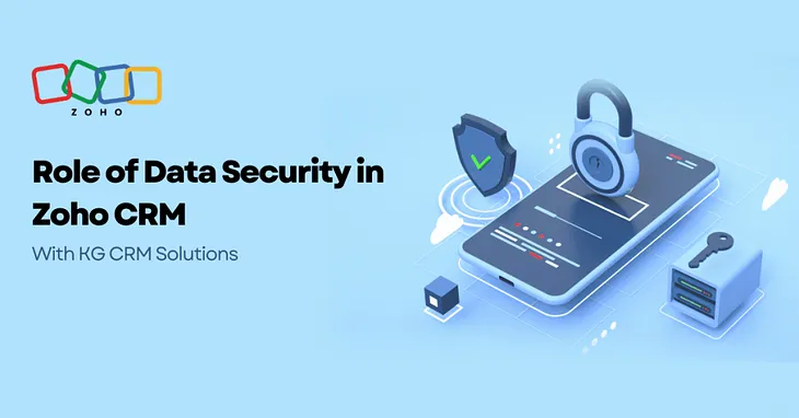 Role of Data Security in Zoho CRM | Zoho CRM Software