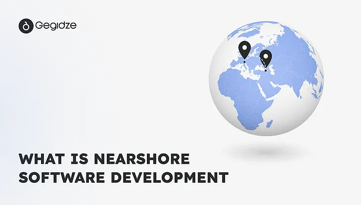 What is Nearshore Software Development