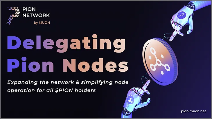 Delegating Pion Nodes